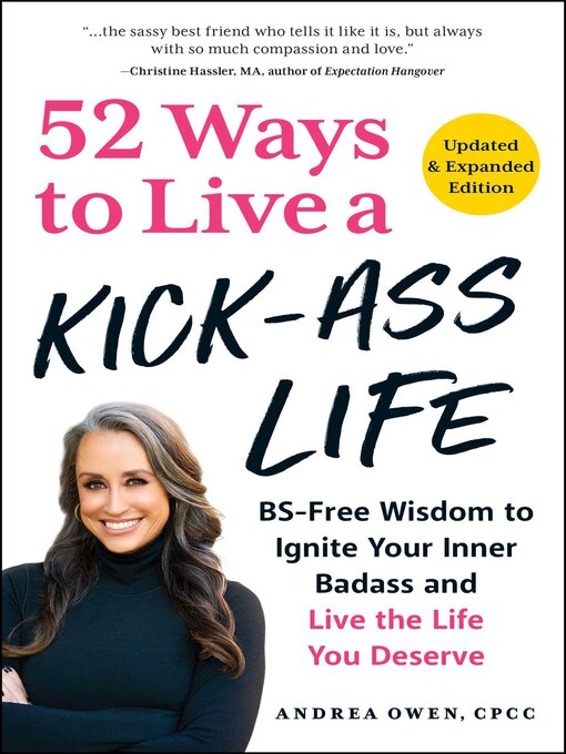 Title details for 52 Ways to Live a Kick-Ass Life, Updated & Expanded Edition by Andrea Owen - Wait list